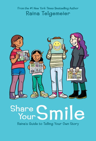 Cover image for 9781338353846 - Share Your Smile: Raina's Guide to Telling Your Own Story
