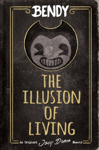 Cover image for 9781338715880 - Bendy: The Illusion of Living