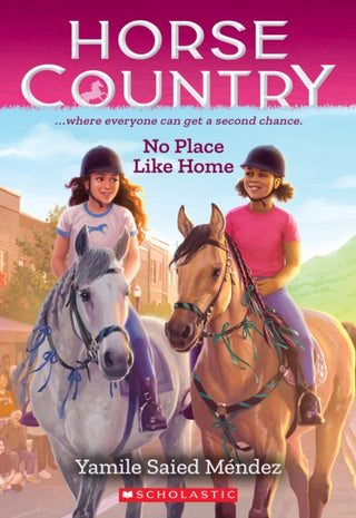 Cover image for 9781338749526 - No Place Like Home (Horse Country #4)
