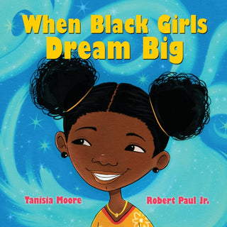 Cover image for 9781338776201 - When Black Girls Dream Big