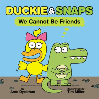 Cover image for 9781338837872 - Duckie and Snaps #1: We Cannot Be Friends