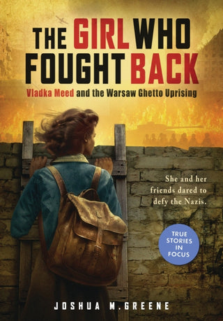Cover image for 9781338880519 - Girl Who Fought Back: Vladka Meed and the Warsaw Ghetto Uprising