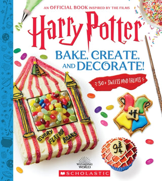 Cover image for 9781339053028 - Harry Potter: Bake, Create, and Decorate (30+ Sweets and Treats Inspired by the Films)
