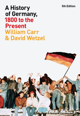 Cover image for 9781350062160 - A History of Germany, 1800 to the Present