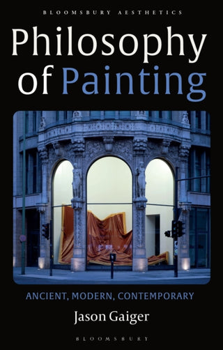 Cover image for 9781350104907 - Philosophy of Painting