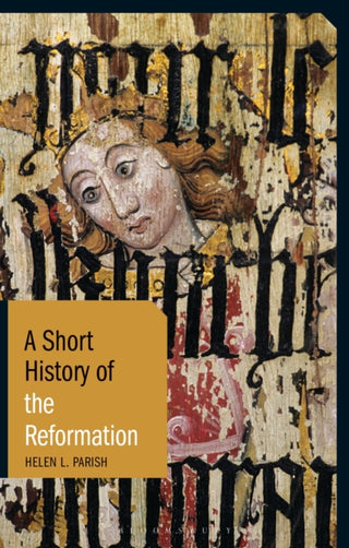 Cover image for 9781350151024 - A Short History of the Reformation