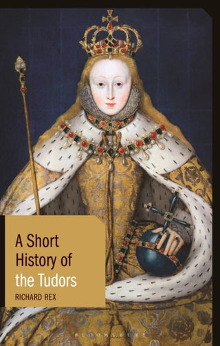 Cover image for 9781350170421 - A Short History of the Tudors
