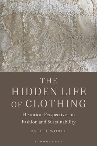 Cover image for 9781350180970 - The Hidden Life of Clothing