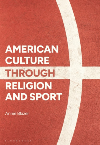 Cover image for 9781350197084 - American Culture through Religion and Sport
