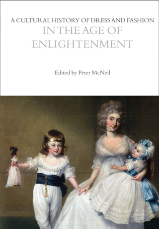 Cover image for 9781350204690 - A Cultural History of Dress and Fashion in the Age of Enlightenment