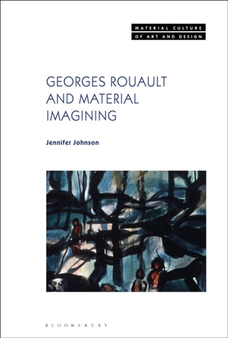 Cover image for 9781350213814 - Georges Rouault and Material Imagining