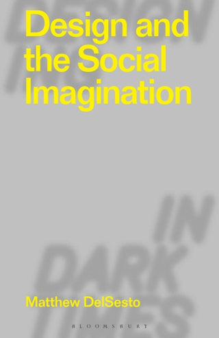 Cover image for 9781350242944 - Design and the Social Imagination