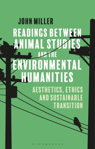 Cover image for 9781350253612 - Readings Between Animal Studies and the Environmental Humanities
