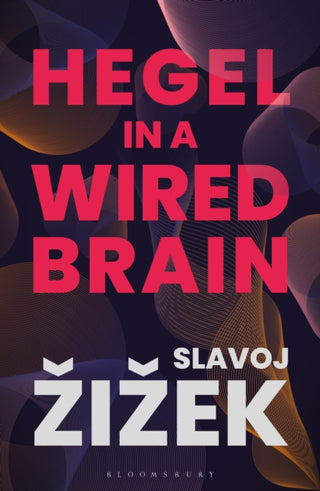 Cover image for 9781350264045 - Hegel in A Wired Brain