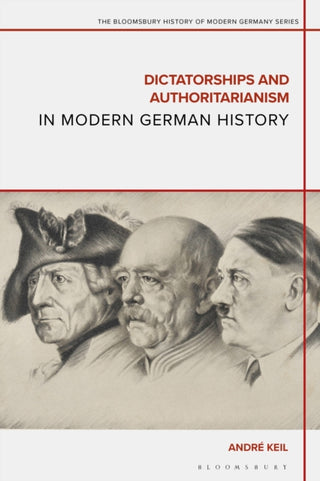 Cover image for 9781350267732 - Dictatorships and Authoritarianism in Modern German History