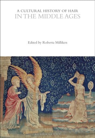 Supplemental image for 9781350285484 - A Cultural History of Hair in the Middle Ages