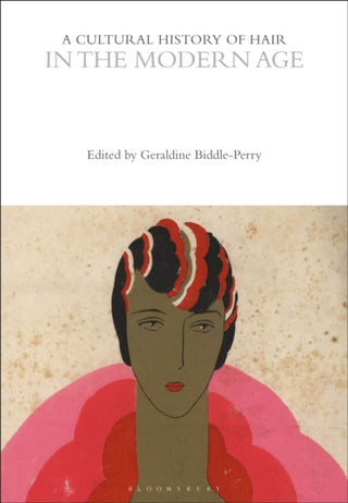 Cover image for 9781350285897 - A Cultural History of Hair in the Modern Age