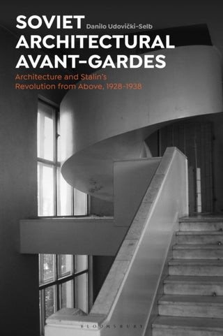 Cover image for 9781350288423 - Soviet Architectural Avant-Gardes