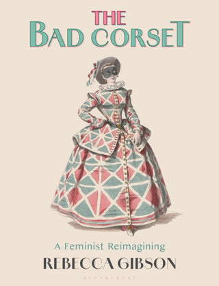 Cover image for 9781350295186 - The Bad Corset