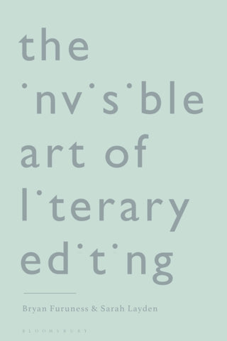 Cover image for 9781350296480 - The Invisible Art of Literary Editing