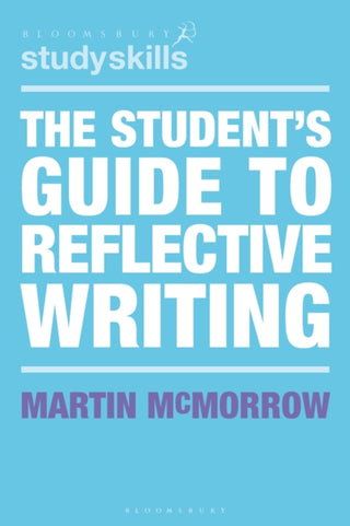 Cover image for 9781350323032 - The Student's Guide to Reflective Writing