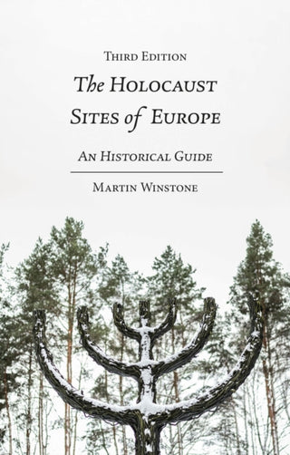 Cover image for 9781350332027 - The Holocaust Sites of Europe
