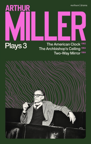Cover image for 9781350334267 - Arthur Miller Plays 3