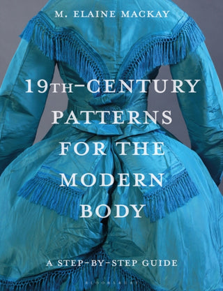 Cover image for 9781350339712 - 19th-Century Patterns for the Modern Body