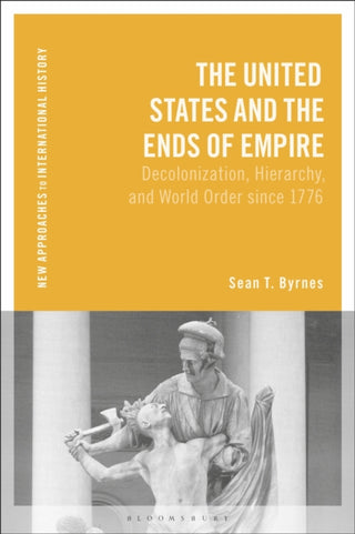 Cover image for 9781350341678 - The United States and the Ends of Empire