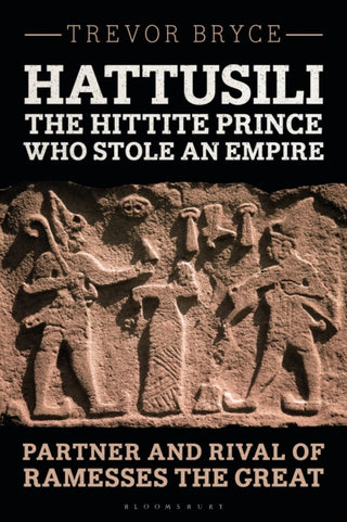 Cover image for 9781350341821 - Hattusili, the Hittite Prince Who Stole an Empire