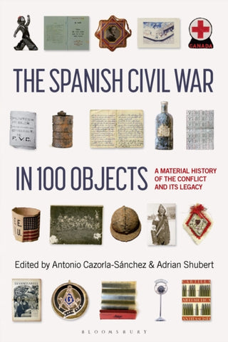 Cover image for 9781350351448 - The Spanish Civil War in 100 Objects