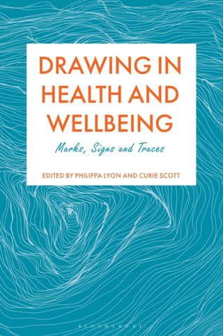 Cover image for 9781350359857 - Drawing in Health and Wellbeing