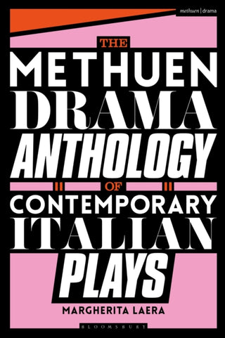 Cover image for 9781350370456 - The Methuen Drama Anthology of Contemporary Italian Plays