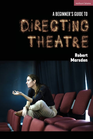 Cover image for 9781350370517 - A Beginner’s Guide to Directing Theatre