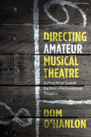 Supplemental image for 9781350398757 - Directing Amateur Musical Theatre