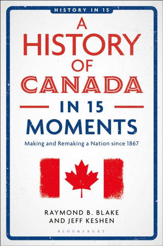 Cover image for 9781350408227 - A History of Canada in 15 Moments