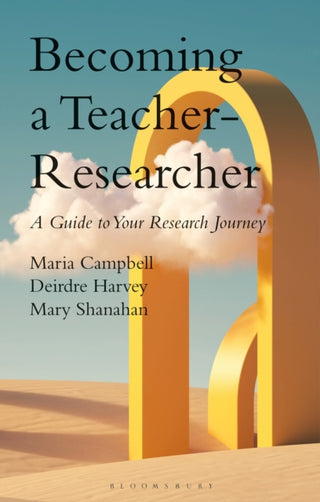 Cover image for 9781350408982 - Becoming a Teacher-Researcher