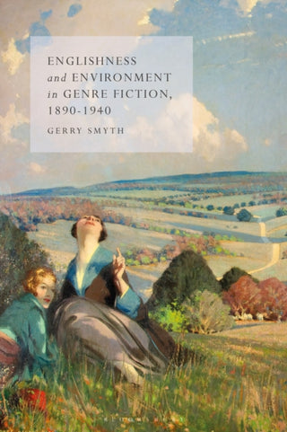 Cover image for 9781350412477 - Englishness and Environment in Genre Fiction, 1890-1940