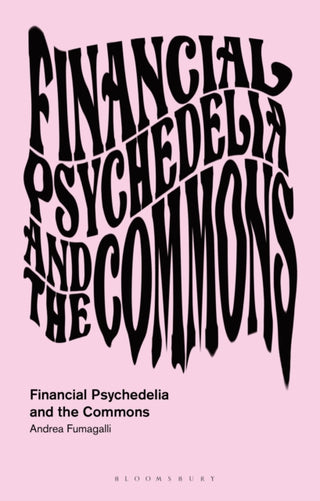 Cover image for 9781350413849 - Financial Psychedelia and the Commons