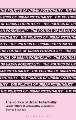 Cover image for 9781350413948 - The Politics of Urban Potentiality