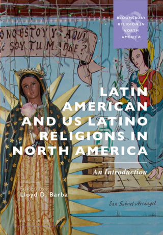 Cover image for 9781350420489 - Latin American and US Latino Religions in North America