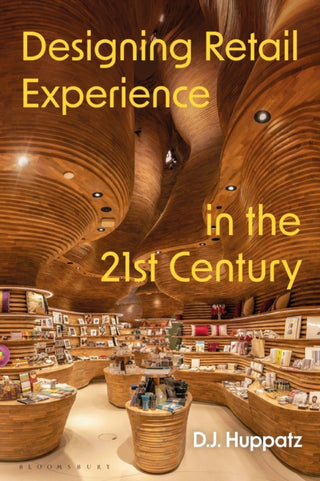 Cover image for 9781350423299 - Designing Retail Experience in the 21st Century