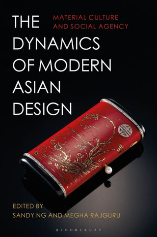 Cover image for 9781350427815 - The Dynamics of Modern Asian Design
