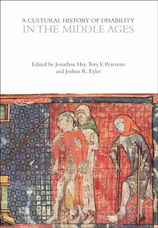 Cover image for 9781350436756 - A Cultural History of Disability in the Middle Ages