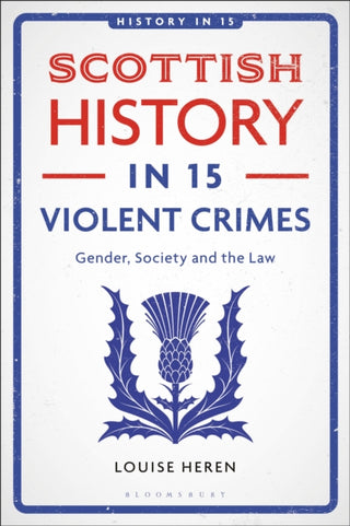 Cover image for 9781350437210 - Scottish History in 15 Violent Crimes