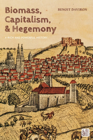 Cover image for 9781350443235 - Biomass, Capitalism, and Hegemony