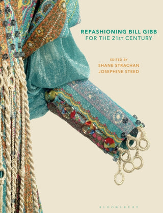 Cover image for 9781350444621 - Refashioning Bill Gibb for the 21st Century