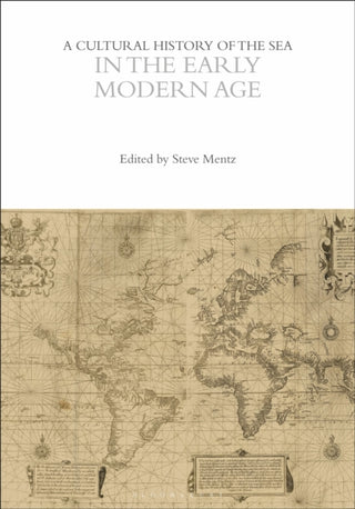 Cover image for 9781350451186 - A Cultural History of the Sea in the Early Modern Age