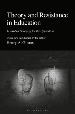 Cover image for 9781350458482 - Theory and Resistance in Education