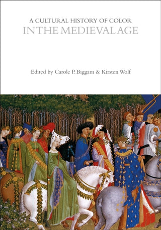 Cover image for 9781350459946 - A Cultural History of Color in the Medieval Age